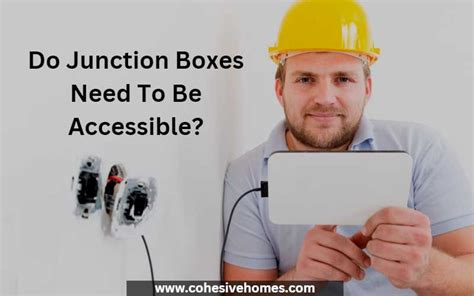 junction box readily accessible|readily accessible boxes.